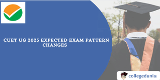 CUET UG 2025: Expected Changes in Exam Pattern, Check Now